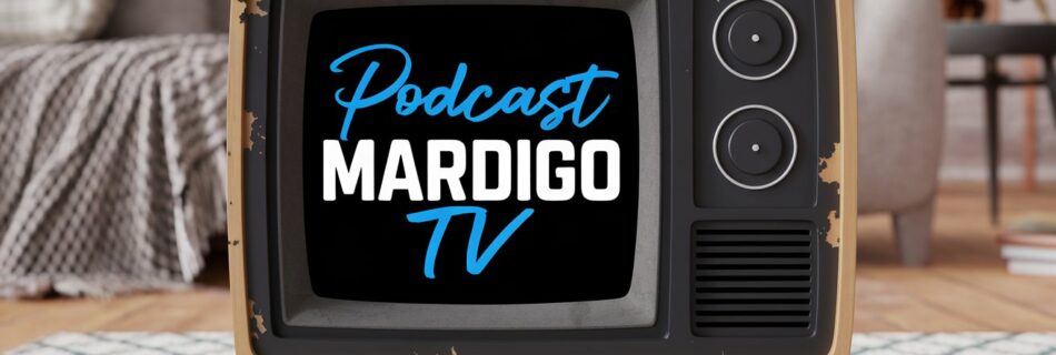 Podcast Mardigo TV